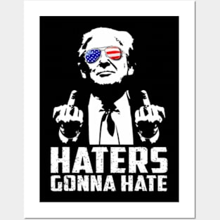 Funny Haters Gonna Hate President Donald Trump Middle Finger Posters and Art